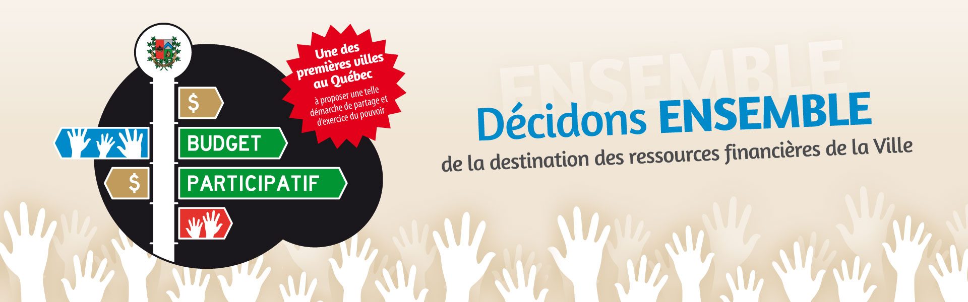 Visuel de mains levée accompagnées du logo du Budget participatif et slogan "Décidons ENSEMBLE de la destination des ressources finanicère de la Ville"